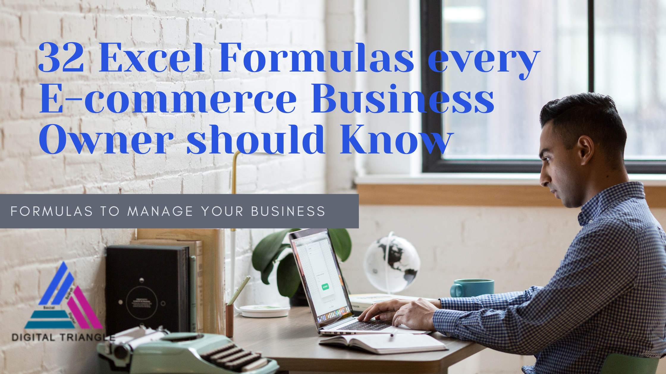 Top 32 Excel formulas every E-commerce owner should know