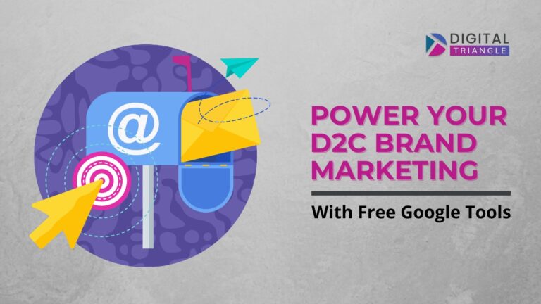 Power your D2C Brand Marketing with free Google Tools