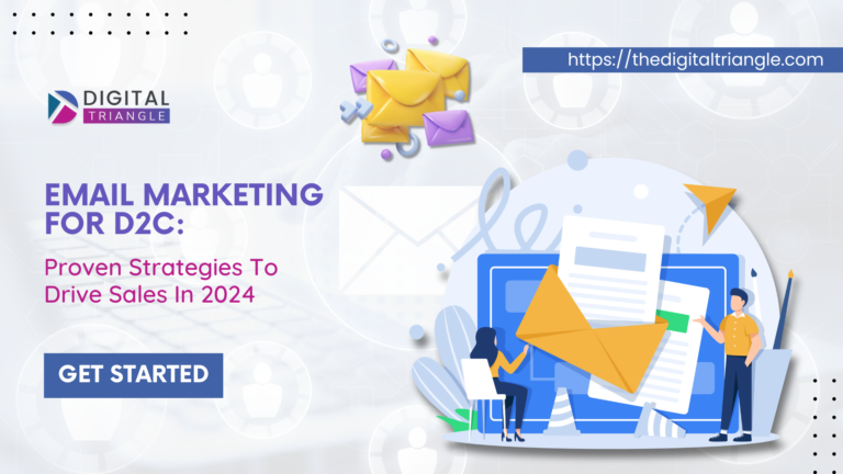 Email Marketing For D2C: Proven Strategies To Drive Sales In 2024